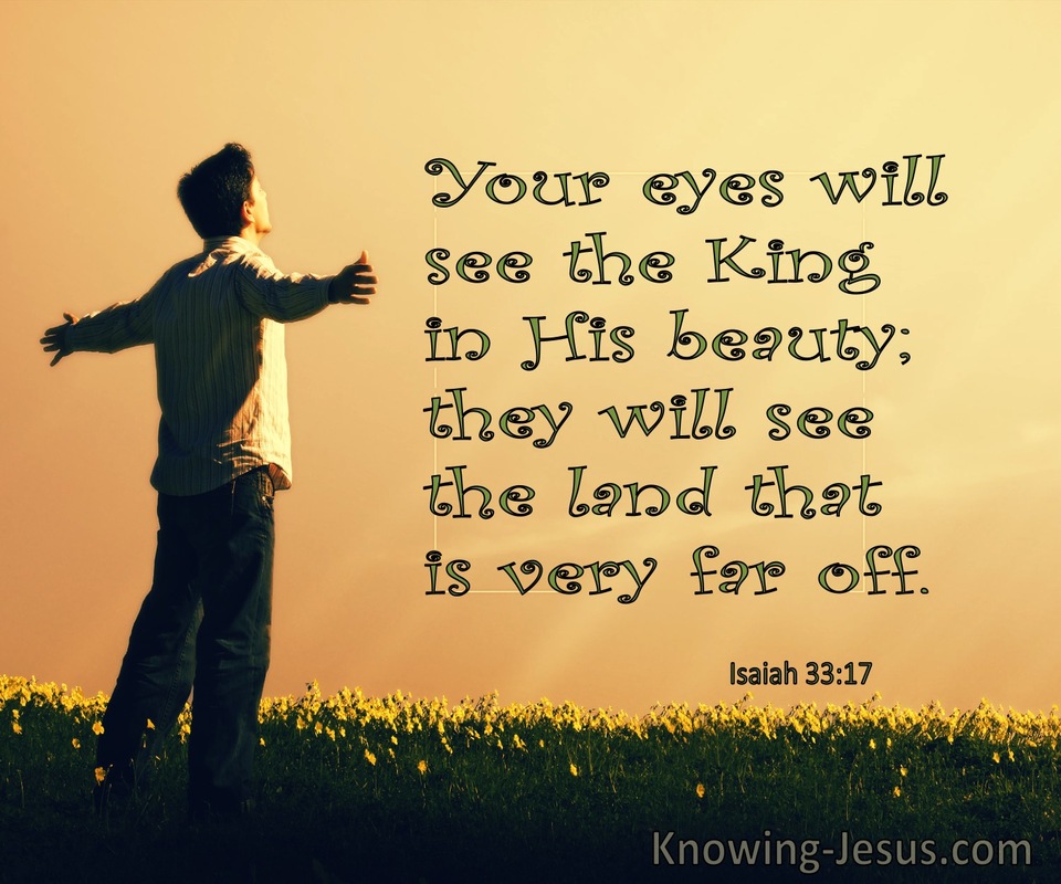 Isaiah 33:17 Your Eyes Will See The King In His Beauty (windows)01:22